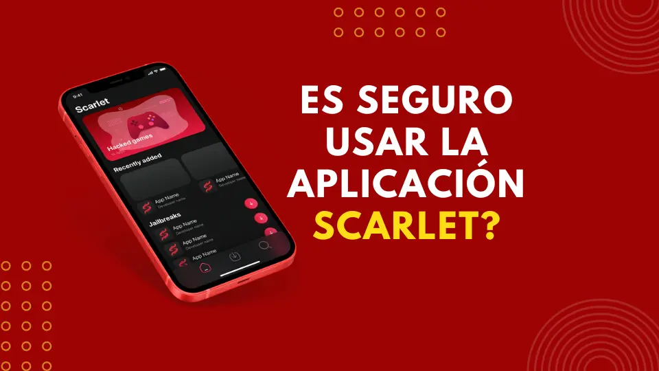 Es seguro usar la aplicación Scarlet