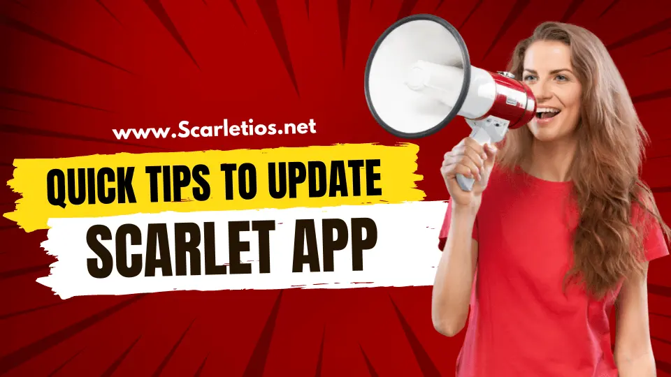Quick Tips To Update Scarlet App for IOS 15, 14, 16