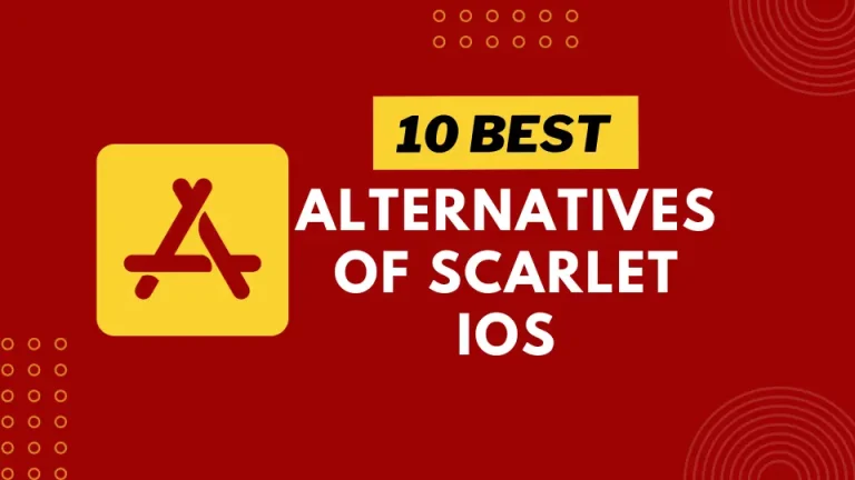 “أفضل 10 بدائل لـ Scarlet iOS لعام 2023”