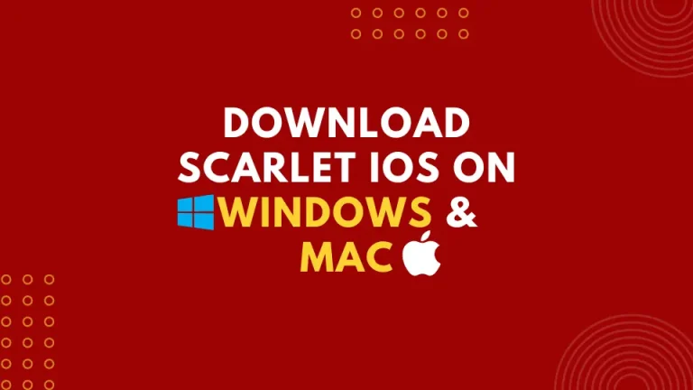 Comment télécharger Scarlet iOS sur Windows et Mac ?