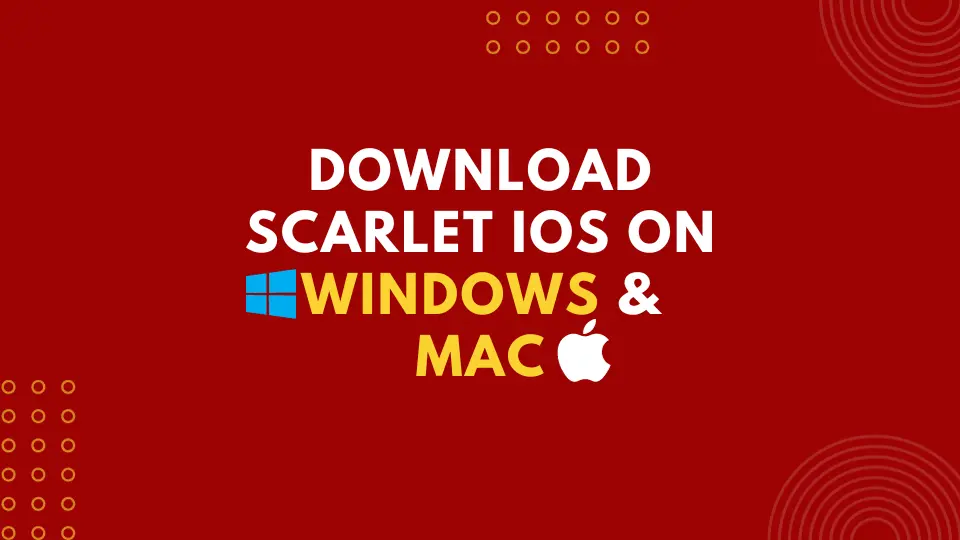 How to download Scarlet iOS on Windows and Mac