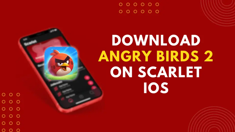 Download Angry Birds 2 on Scarlet iOS