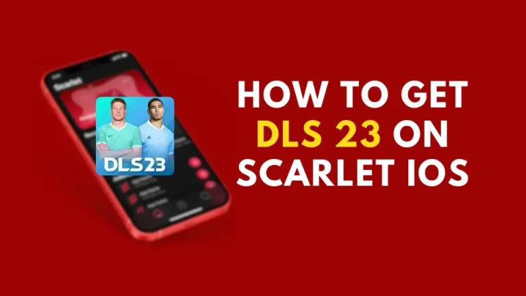 How to Get DLS 23 on Scarlet iOS