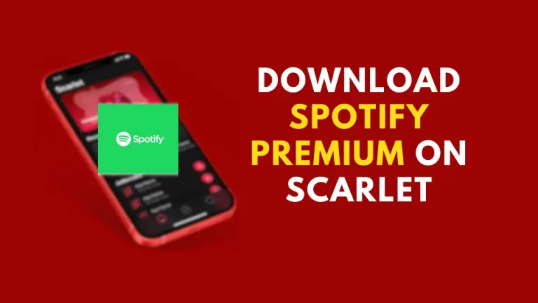 How to Download Spotify Premium on Scarlet?