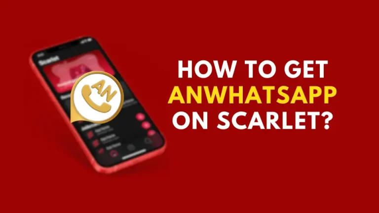 How to Get AN WhatsApp on Scarlet?